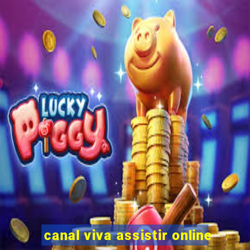 canal viva assistir online